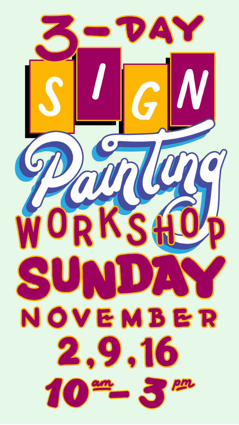 Flyer announcing a 3 day sign painting workshop on Sunday November Second, Ninth and the Sixteenth from Ten AM to 3 PM